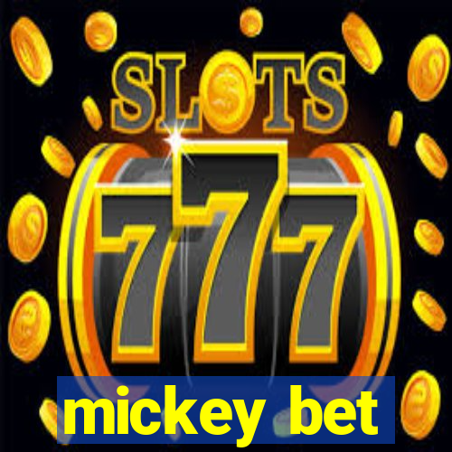 mickey bet